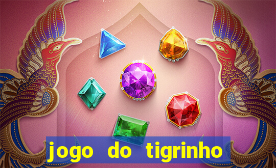 jogo do tigrinho plataforma de r$ 5