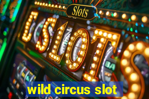 wild circus slot