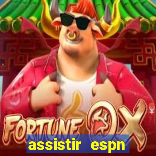 assistir espn brasil ao vivo