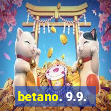 betano. 9.9.