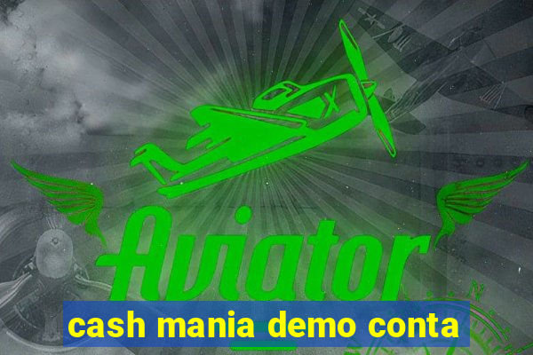 cash mania demo conta