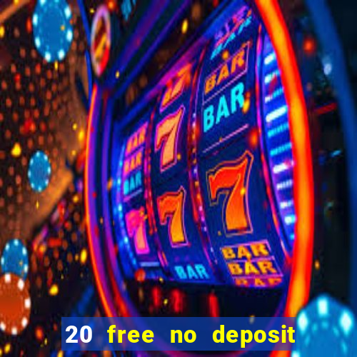 20 free no deposit casino uk 2020