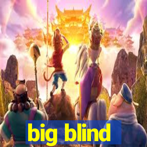 big blind