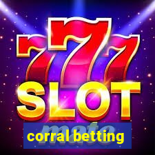 corral betting