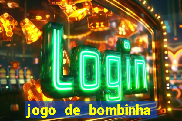 jogo de bombinha que ganha dinheiro