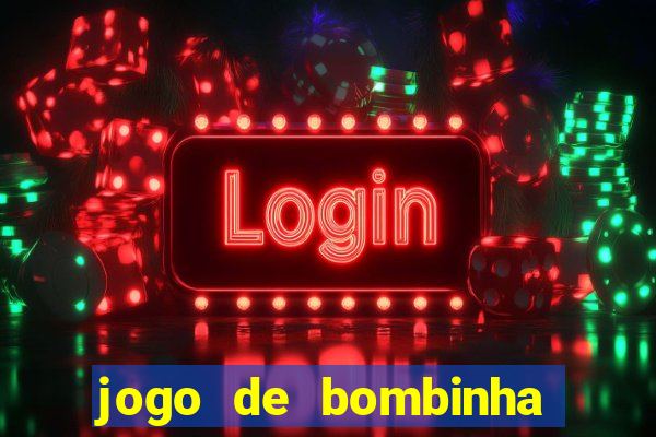 jogo de bombinha que ganha dinheiro