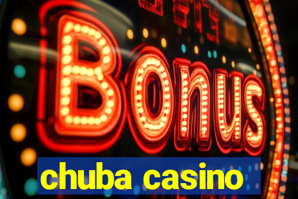 chuba casino