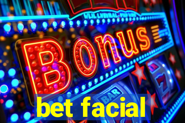 bet facial