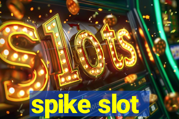 spike slot