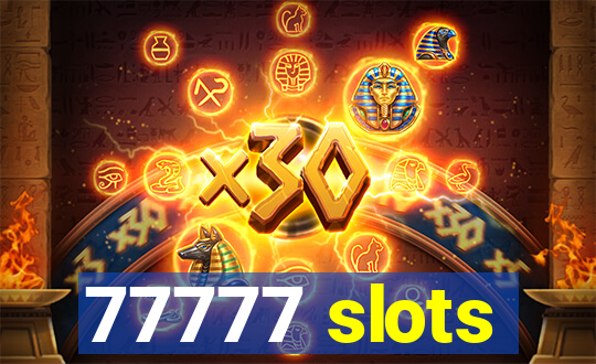 77777 slots