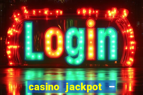 casino jackpot – slot machine