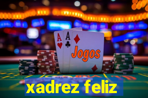 xadrez feliz