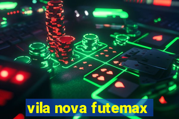 vila nova futemax