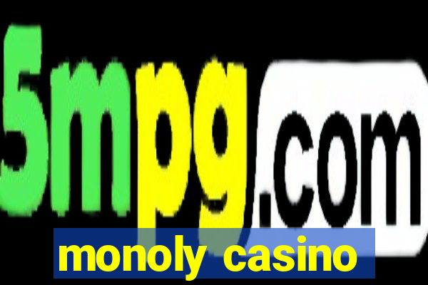 monoly casino