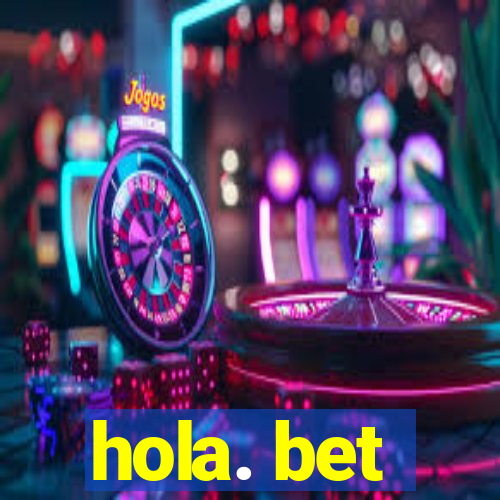 hola. bet