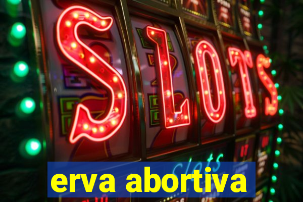 erva abortiva