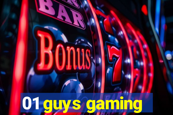 01 guys gaming