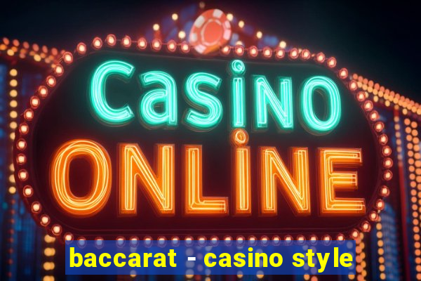 baccarat - casino style