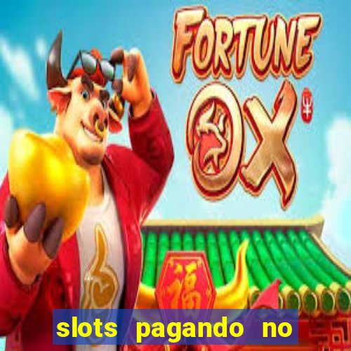 slots pagando no cadastro 2024