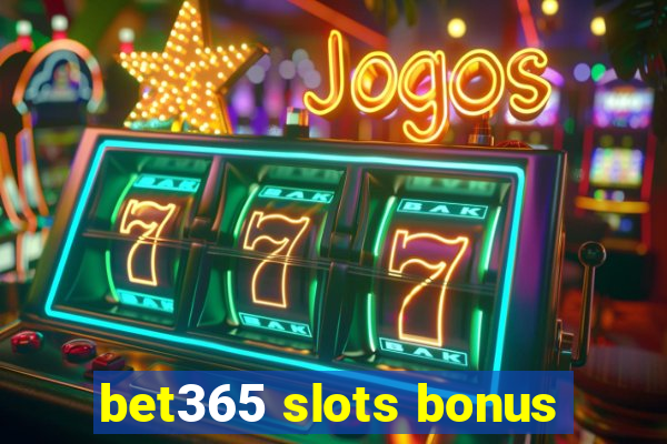 bet365 slots bonus