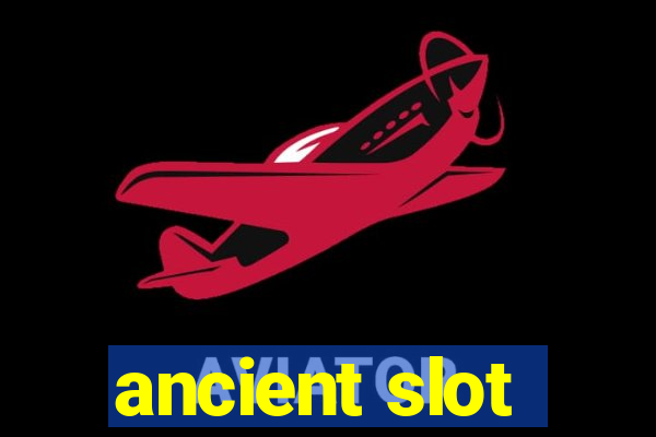 ancient slot