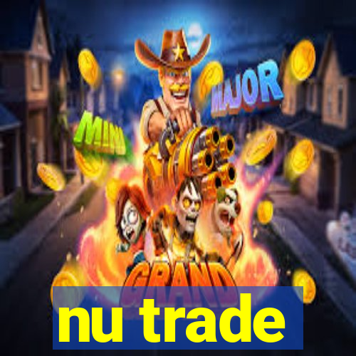 nu trade