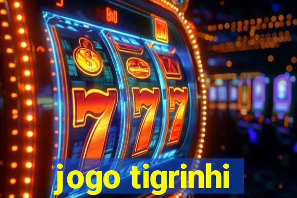 jogo tigrinhi