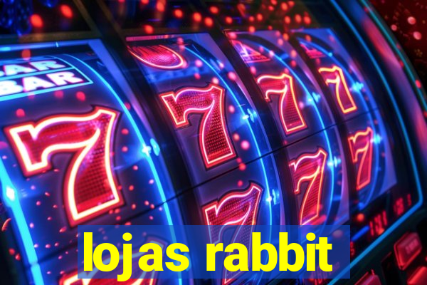 lojas rabbit