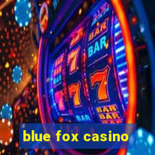 blue fox casino