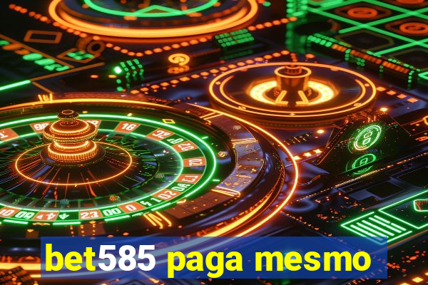 bet585 paga mesmo