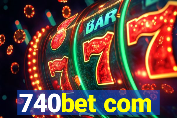 740bet com