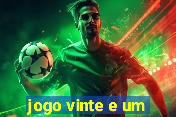 jogo vinte e um