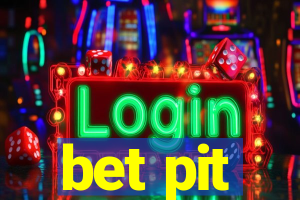 bet pit