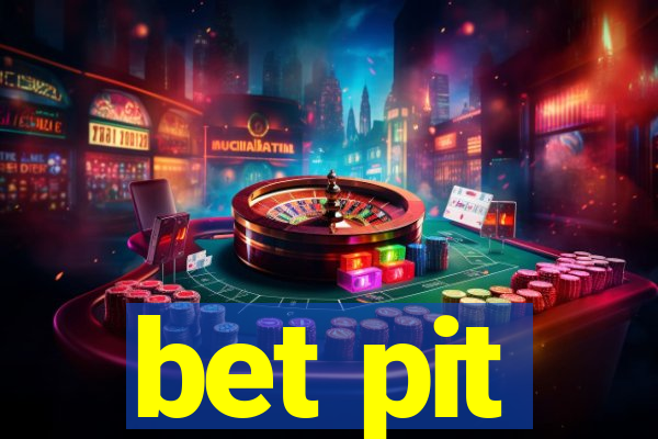 bet pit