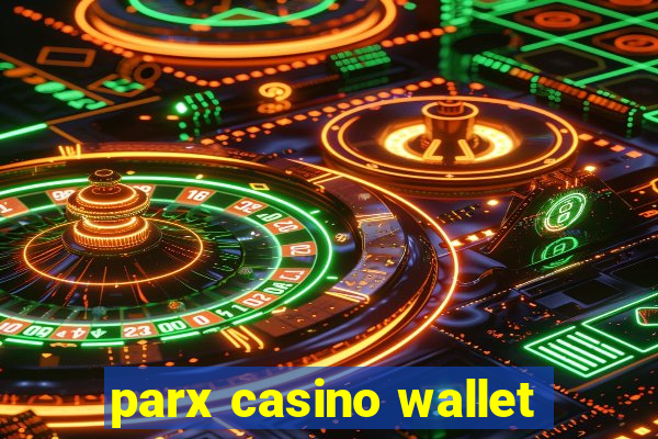 parx casino wallet