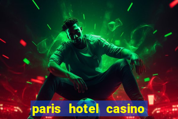 paris hotel casino in las vegas