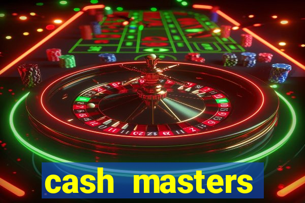 cash masters dinheiro infinito