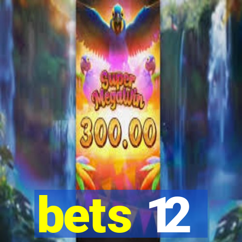 bets 12