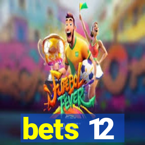 bets 12