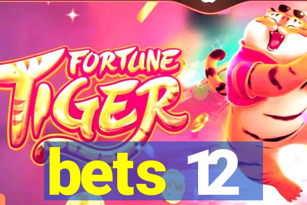 bets 12