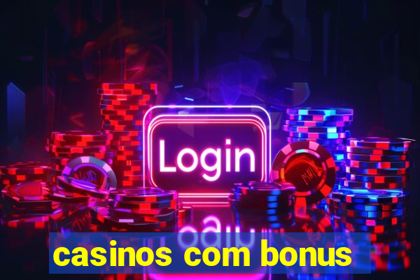 casinos com bonus