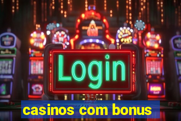 casinos com bonus