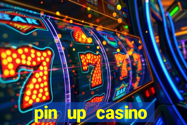 pin up casino bonus code