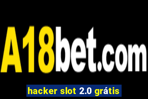 hacker slot 2.0 grátis