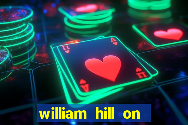 william hill on line betting