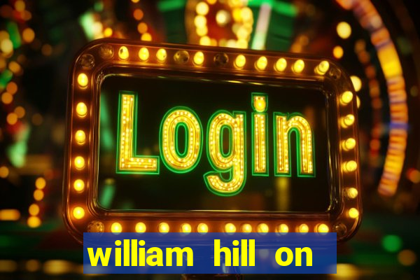 william hill on line betting