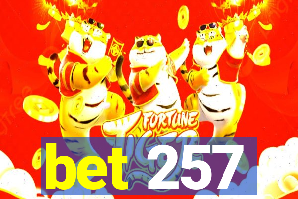 bet 257