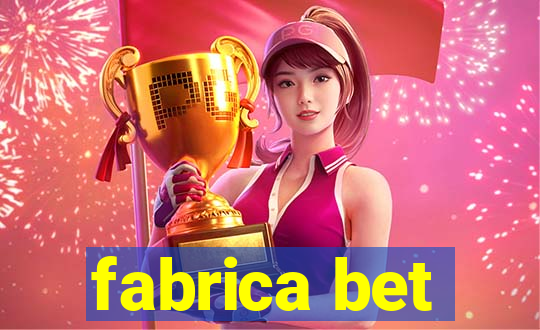 fabrica bet