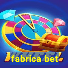 fabrica bet