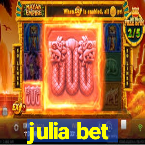 julia bet